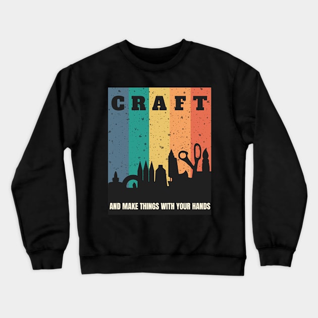 Craft City Crewneck Sweatshirt by JaneSawyerMakes